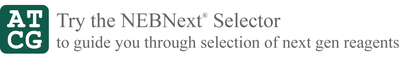 [Icon] Try NEBNext® Selector to guide you through selection of next gen reagents