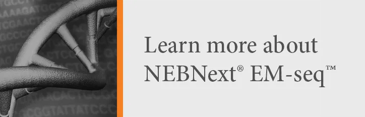 Call-to-action to learn more about NEBNext® EM-seq™
